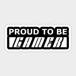 Gamer - Proud to be gamer Sticker